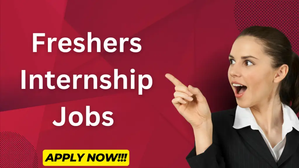 Latest Freshers Internship 2024 Apply Now for Internships All Over India